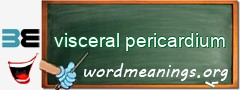 WordMeaning blackboard for visceral pericardium